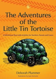 Title: The Adventures of the Little Tin Tortoise: A Self-Esteem Story with Activities for Teachers, Parents and Carers, Author: Deborah Plummer