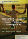 Intervention and Support for Parents and Carers of Children and Young People on the Autism Spectrum: A Resource for Trainers