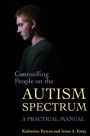 Counselling People on the Autism Spectrum: A Practical Manual