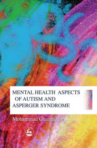 Title: Mental Health Aspects of Autism and Asperger Syndrome, Author: Mohammad Ghaziuddin