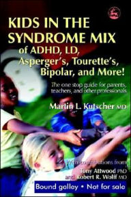 Kids in the Syndrome Mix of ADHD, LD, Asperger's, Tourette's, Bipolar, and More! / Edition 1