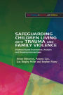 Safeguarding Children Living with Trauma and Family Violence: Evidence-Based Assessment, Analysis and Planning Interventions