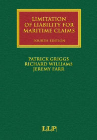 Title: Limitation of Liability for Maritime Claims / Edition 4, Author: Patrick Griggs