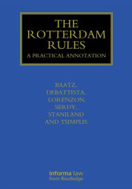 Title: The Rotterdam Rules: A Practical Annotation / Edition 1, Author: Yvonne Baatz