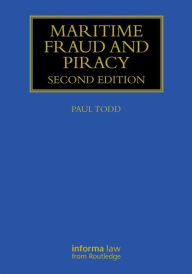 Title: Maritime Fraud and Piracy / Edition 2, Author: Paul Todd