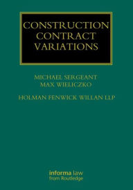 Title: Construction Contract Variations / Edition 1, Author: Michael Sergeant