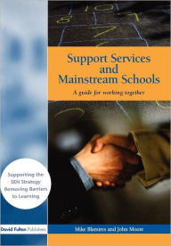 Title: Support Services and Mainstream Schools: A Guide for Working Together, Author: Mike Blamires