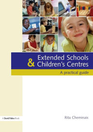 Title: Extended Schools and Children's Centres: A Practical Guide, Author: Rita Cheminais