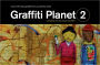 Graffiti Planet 2: More of the Best Graffiti from Around the World