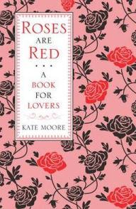Roses Are Red ...: A Book for Lovers