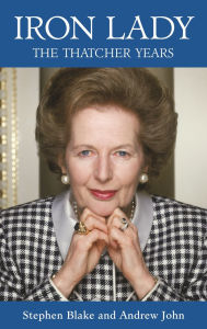 Title: Iron Lady: The Thatcher Years, Author: Andrew  John