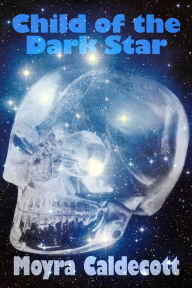 Title: Child of the Dark Star, Author: Moyra Caldecott