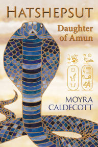 Title: Hatshepsut: Daughter of Amun, Author: Moyra Caldecott