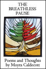 The Breathless Pause: Poems and Thoughts