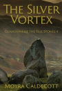 The Silver Vortex: Guardians of the Tall Stones 4