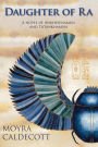 Daughter of Ra: Ankhesenamun and Tutankhamun - A Novel
