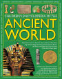 Children's Encyclopedia of the Ancient World: Step back in time to discover the wonders of the Stone Age, Ancient Egypt, Ancient Greece, Ancient Rome, the Aztecs and Maya, the Incas, Ancient China and Ancient Japan