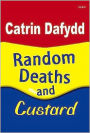 Random Deaths and Custard