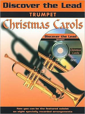 Discover The Lead Christmas Carols Trumpet Book Cd By Alfred Music Paperback Barnes Noble