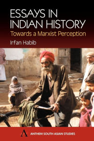 Title: Essays in Indian History: Towards a Marxist Perception, Author: Irfan Habib