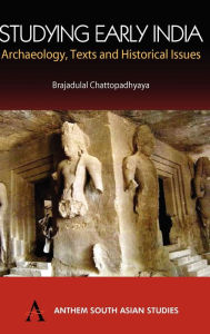 Title: Studying Early India: Archaeology, Texts and Historical Issues, Author: Brajadulal Chattopadhyaya