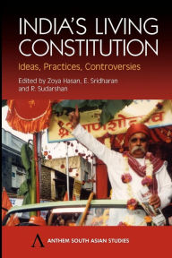 Title: India's Living Constitution: Ideas, Practices, Controversies, Author: Zoya Hasan
