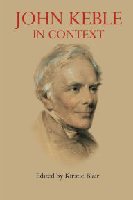 Title: John Keble in Context, Author: Kirstie Blair