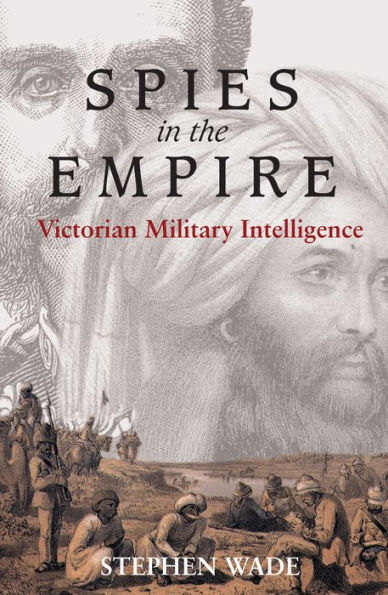 Spies in the Empire: Victorian Military Intelligence