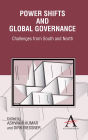 Power Shifts and Global Governance: Challenges from South and North