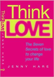 Think Love: The Seven Secrets of Love to Change Your Life