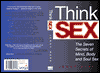 Think Sex: The Seven Secrets of Mind, Body and Soul Sex