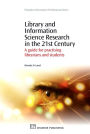 Library and Information Science Research in the 21st Century: A Guide for Practicing Librarians and Students