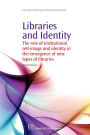 Libraries and Identity: The role of institutional self-image and identity in the emergence of new types of libraries