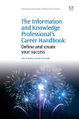 The Information and Knowledge Professional's Career Handbook: Define and create your success