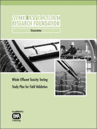 Title: Whole Effluent Toxicity Testing: Study Plan for Field Validation, Author: Jerome M. Diamond