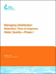 Title: Managing Distribution Retention Time to Improve Water Quality, Author: Malcolm J. Brandt