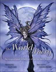 The World of Faery: An Inspirational Collection of Art for Faery Lovers