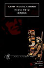 Army Regulations (India) 1913. Volume Vii. Dress