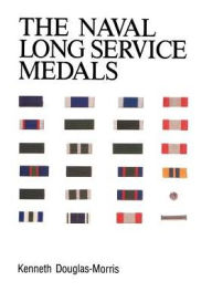 Title: Naval Long Service Medals 1830-1990., Author: By Kenneth Douglas-Morris