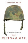 A Short History of the Vietnam War