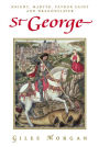 St George: Knight, Martyr, Patron Saint and Dragonslayer