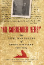 'No Surrender Here!': The Civil War Papers of Ernie O'Malley 1922-1924
