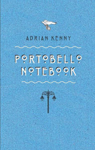 Title: Portobello Notebook, Author: Adrian Kenny