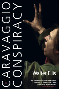 Title: The Caravaggio Conspiracy, Author: Walter Ellis