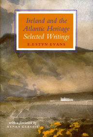 Title: Ireland and the Atlantic Heritage, Author: E. Estyn Evans