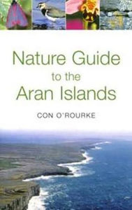 Title: Nature Guide to the Aran Islands, Author: Con O'Rourke