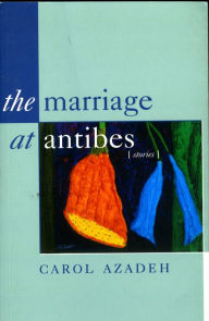 Title: The Marriage At Antibes, Author: Carol Azedah