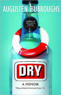 Dry: A Memoir