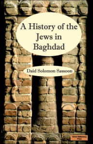 Title: The History of the Jews in Baghdad, Author: David Sassoon