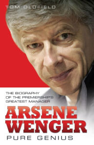 Arsene Wenger: Pure Genius